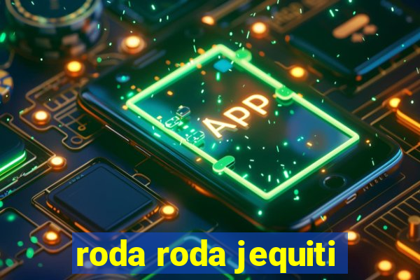 roda roda jequiti